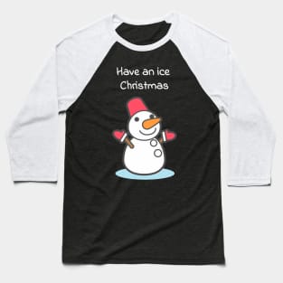 Have an ice Christmas (blue) Baseball T-Shirt